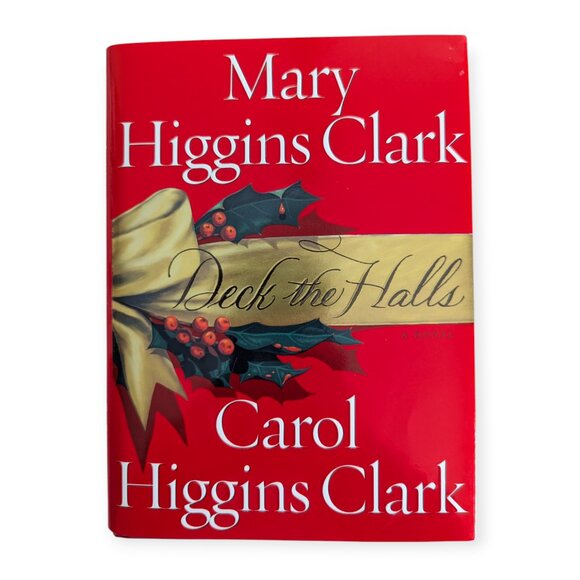Deck the Halls by Mary Higgins Clark & Carol Higgins Clark Hard Cover Book - Picture 1 of 12